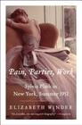 Pain, Parties, Work: Sylvia Plath in New York, Summer 1953 By Elizabeth Winder Cover Image