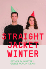 Straight Jacket Winter By Esther DuQuette, Gilles Poulin-Denis Cover Image