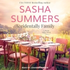 Accidentally Family By Sasha Summers, Johanna Parker (Read by) Cover Image