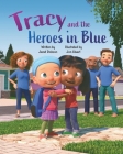 Tracy and the Heroes in Blue By Jon Stuart (Illustrator), Janet Dobson Cover Image