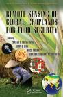 Remote Sensing of Global Croplands for Food Security (Remote Sensing Applications) Cover Image