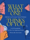 What Everyone (Who Actually Matters) Thinks of You: A Confidence Boosting Fill-In-The-Blank Promptbook For One Very Important Person By Zaria Gunn Cover Image