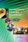 Learning Science in Informal Environments: People, Places, and Pursuits By National Research Council, Division of Behavioral and Social Scienc, Center for Education Cover Image