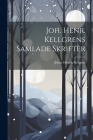 Joh. Henr. Kellgrens Samlade Skrifter By Johan Henrik Kellgren Cover Image