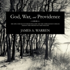 God, War, and Providence: The Epic Struggle of Roger Williams and the Narragansett Indians Against the Puritans of New England By James A. Warren, Bob Souer (Read by) Cover Image