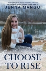 Choose To R1SE By Todd Durkin (Foreword by), Jenna Mango Cover Image