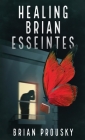 Healing Brian Esseintes By Brian Prousky Cover Image