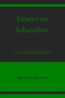 Essays on Education: And Kindred Subjects By Herbert Spencer Cover Image