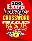 200+ Extra Large Crossword Puzzle Book For Seniors By Jay Johnson Cover Image