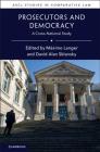 Prosecutors and Democracy: A Cross-National Study (Ascl Studies in Comparative Law) By Máximo Langer (Editor), David Alan Sklansky (Editor) Cover Image