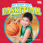 Get Ready for a Basketball Game (Game Day) Cover Image