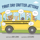 First Day Critter Jitters By Jory John, Liz Climo (Illustrator) Cover Image