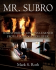 Mr. Subro: War Stories & Lessons Learned from a Subrogation Lifer Cover Image