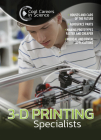3-D Printing Specialists (Cool Careers in Science) Cover Image
