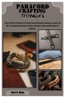 Paracord Crafting Techniques: Easy-to-Follow Instructions for Crafting Paracord Bracelets, Keychains, Lanyards & More: A Comprehensive Guide to Para By Karri B. Olson Cover Image
