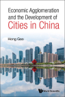 Economic Agglomeration and the Development of Cities in China By Hong Gao Cover Image