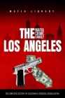 The Los Angeles Mafia Crime Family: The Complete History of a California Criminal Organization By Mafia Library Cover Image