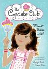Winner Bakes All: The Cupcake Club By Sheryl Berk, Carrie Berk Cover Image