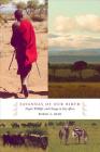 Savannas of Our Birth: People, Wildlife, and Change in East Africa By Robin Reid Cover Image