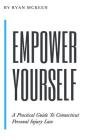 Empower Yourself: A Practical Guide to Connecticut Personal Injury Law By Ryan McKeen Cover Image