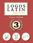 Logos Latin 3 Student Workbook By Julie Garfield Cover Image