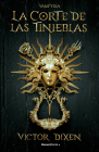 Vampyria. La corte de las tinieblas / Vampyria Saga Book 1: The Court of Shadows By Víctor Dixen Cover Image