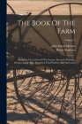 The Book Of The Farm: Detailing The Labors Of The Farmer, Steward, Plowman, Hedger, Cattle-man, Shepherd, Field-worker, And Dairymaid; Volum By Henry Stephens, John Stuart Skinner (Created by) Cover Image