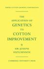 The Application of Genetics to Cotton Improvement By Joseph Hutchinson Cover Image