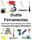Français-Portugais (Brésilien) Outils/Ferramentas Dictionnaire illustré bilingue pour enfants Cover Image