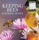 Keeping Bees and Making Honey: 2nd Edition Cover Image