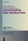 Katastrophe und Gedächtnis (Linguae & Litterae #25) By Thomas Klinkert (Editor), Günter Oesterle (Editor) Cover Image