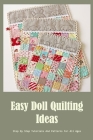Easy Doll Quilting Ideas: Step By Step Tutorials And Patterns For All Ages By Rodriguez Antonio Cover Image