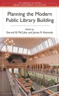 Planning the Modern Public Library Building (Libraries Unlimited Library Management Collection) Cover Image