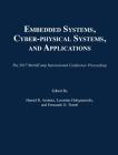 Embedded Systems, Cyber-Physical Systems, and Applications (2017 Worldcomp International Conference Proceedings) By Hamid R. Arabnia (Editor), Leonidas Deligiannidis (Editor), Fernando G. Tinetti (Editor) Cover Image