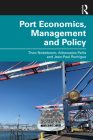 Port Economics, Management and Policy By Theo Notteboom, Athanasios Pallis, Jean-Paul Rodrigue Cover Image