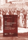 An Interreligious Dialogue: An Interreligious Dialogue: Portrayal of Jews in Dutch French-Language Periodicals (1680-1715)  Cover Image