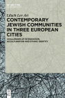 Contemporary Jewish Communities in Three European Cities: Challenges of Integration, Acculturation and Ethnic Identity Cover Image