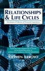 Relationships and Life Cycles: Astrological Patterns of Personal Experience By Stephen Arroyo Cover Image