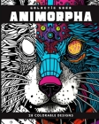 ANIMORPHA (Coloring Book): 28 Coloring Pages By Galactic Soda Cover Image