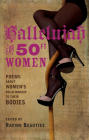 Hallelujah for 50ft Women: Poems about Women's Relationship to Their Bodies By The Raving Beauties (Editor) Cover Image