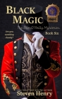 Black Magic (Erin O'Reilly Mysteries #6) By Steven Henry Cover Image