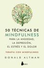50 Tecnicas de Mindfullness Para La Ansiedad, La Depresion, El Estres Y El Dolor Cover Image