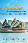 Australia: Australia Travel Guide: The 30 Best Tips For Your Trip To Australia - The Places You Have To See [Booklet] By Traveling the World Cover Image