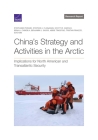 China's Strategy and Activities in the Arctic: Implications for North American and Transatlantic Security, Updated By Stephanie Pezard, Stephen J. Flanagan, Scott W. Harold Cover Image