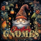 Christmas Gnomes Coloring Book for Adults: Winter Gnomes Coloring Book Grayscale Christmas Coloring Book for Adults 60 p By Monsoon Publishing Cover Image