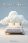 The Secrets of Perfect Sleep: Advanced Techniques for Better Sleep and Regeneration. By Sophia Nightingale Cover Image