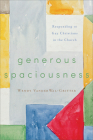 Generous Spaciousness: Responding to Gay Christians in the Church By Wendy Vanderwal-Gritter Cover Image