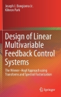 Design of Linear Multivariable Feedback Control Systems: The Wiener-Hopf Approach Using Transforms and Spectral Factorization By Joseph J. Bongiorno Jr, Kiheon Park Cover Image