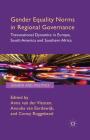 Gender Equality Norms in Regional Governance: Transnational Dynamics in Europe, South America and Southern Africa (Gender and Politics) By Anna Van Der Vleuten (Editor), Anouka Van Eerdewijk (Editor), C. Roggeband (Editor) Cover Image