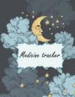 Medicine tracker: Happy Moon, Daily Medicine Reminder Tracking, Healthcare, Health Medicine Reminder Log, Treatment History 120 Pages 8. Cover Image